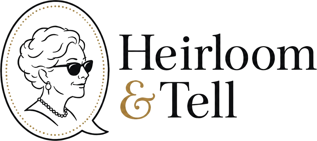 Heirloom and Tell